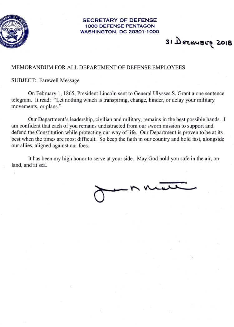 SecDef Jim Mattis issues his final farewell to troops as Deputy Defense Secretary Patrick Shanahan takes helm of the Pentagon.  Quoting Grant, Mattis says, Let nothing which is transpiring change, hinder or delay your military movements or plans.  Read more below:   