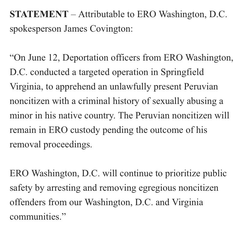 Deportation officers from ERO Washington, D.C. conducted a targeted operation on the 6200 block of Doncaster Ct in Springfield, VA on June 12th to apprehend an unlawfully present Peruvian noncitizen with a criminal history of sexually abusing a minor in his native country